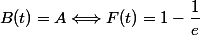 B(t)=A\Longleftrightarrow F(t)=1-\dfrac{1}{e}